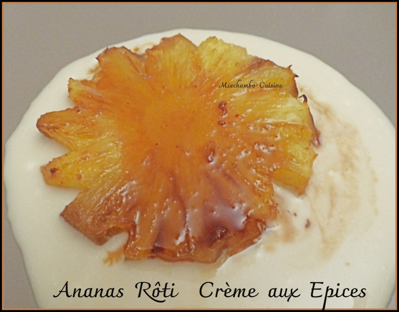 Ananas rôti, crème aux épices